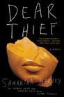 Dear Thief: A Novel By Samantha Harvey Cover Image