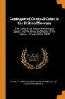 Catalogue of Oriental Coins in the British Museum: The Coins of the Moors of Africa and Spain: And the Kings and Imáms of the Yemen ... Classes Xivb, By Stanley Lane-Poole, British Museum Dept of Coins and Medal (Created by) Cover Image
