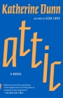Attic (Vintage Contemporaries) By Katherine Dunn Cover Image