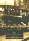 The Portland Company: 1846-1982 (Images of America) By David H. Fletcher Cover Image