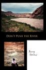 Don't Push the River By Barry Stevens Cover Image