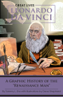 Leonardo Da Vinci: A Graphic History of the 