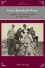 Maine's Remarkable Women: Daughters, Wives, Sisters, and Mothers Who Shaped History (Remarkable American Women) By Kate Kennedy Cover Image
