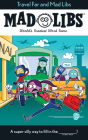 Travel Far and Mad Libs: World's Greatest Word Game By Anthony Casciano, Mad Libs Cover Image