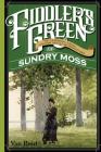 Fiddler's Green: Or a Wedding, a Ball, and the Singular Adventures of Sundry Moss By Van Reid Cover Image