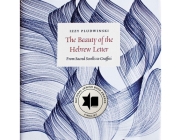 The Beauty of the Hebrew Letter: From Sacred Scrolls to Graffiti By Izzy Pludwinski Cover Image
