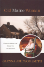 Old Maine Woman: Stories from the Coast to the County By Glenna Smith Cover Image