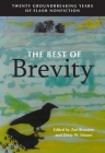 The Best of Brevity: Twenty Groundbreaking Years of Flash Nonfiction By Zoë Bossiere (Editor), Dinty W. Moore (Editor) Cover Image
