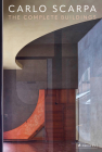 Carlo Scarpa: The Complete Buildings By Emiliano Bugatti (Editor), Cemal Emden (Illustrator), Jale N. Erzen (Contributions by), Luigi Guzzardi (Contributions by) Cover Image